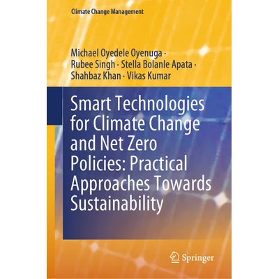 预订 Smart Technologies for Climate Change and Net Zero Policies Practical Approaches Towards Sustainability 应对气候变