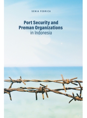 预订 Port Security and Preman Organizations in Indonesia 印度尼西亚的港口安全和 Preman 组织: 9789815011883