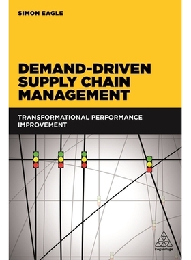 预订 Demand-Driven Supply Chain Management: Transformational Performance Improvement 需求驱动的供应链管理：转型绩效改进: