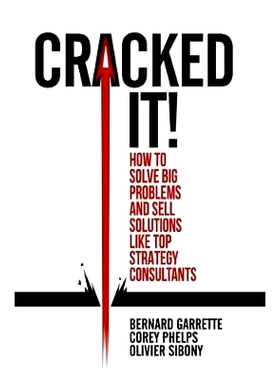 现货 Cracked it!: How to solve big problems and sell solutions like top strategy consultants 破解它！：如何解决重大问题
