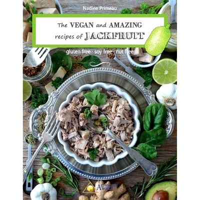 预订 The VEGAN and AMAZING recipes of JACKFRUIT: Gluten free, Soy free, Nut free: 9782924371497