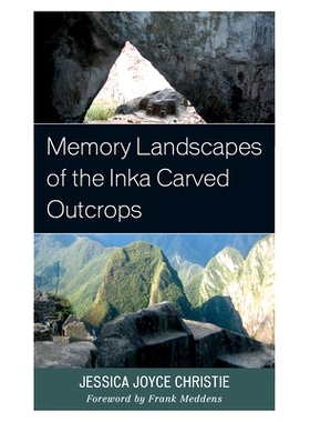 预订 Memory Landscapes of the Inka Carved Outcrops 因卡雕刻岩石上的记忆风景: 9781498517737