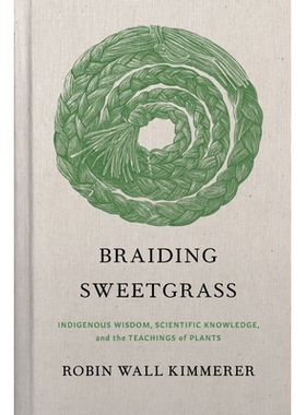 预订 Braiding Sweetgrass: Indigenous Wisdom, Scientific Knowledge and the Teachings of Plants 编织香茅：土著智慧，科学知