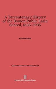 9780674289833 the Latin Public Boston 1635–1935 预订 Tercentenary History School
