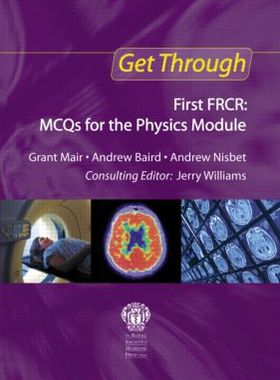 【预订】Get Through First FRCR: MCQs for the Physics Module