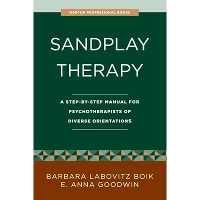 预订 Sandplay Therapy: A Step-By-Step Manual for Psychotherapists of Diverse Orientations: 9781324086703