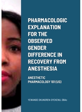 预订 Pharmacologic explanation for the observed gender difference in recovery from anesthesia.: Anesthetic Pharmacology