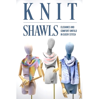 预订 Knit Shawls: Elegance and Comfort Unfold in Every Stitch: Shawl Patterns: 9798867972080
