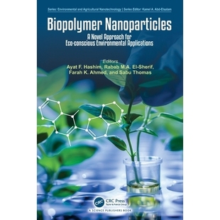 预订 Biopolymer Nanoparticles: A Novel Approach for Eco-Conscious Environmental Applications: 9781032874883