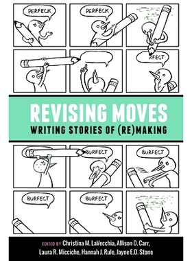 预订 Revising Moves: Writing Stories of (Re)Making: 9781646425495