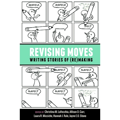 预订 Revising Moves: Writing Stories of (Re)Making: 9781646425495