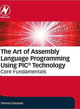【预售】The Art of Assembly Language Programming Using PICmicro Technology