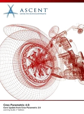 预订 Creo Parametric 4.0: Core Update from Creo Parametric 2.0: 9781946571809