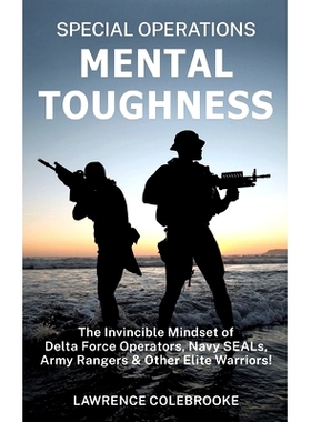预订 Special Operations Mental Toughness: The Invincible Mindset of Delta Force Operators, Navy SEALs, Army Rangers and