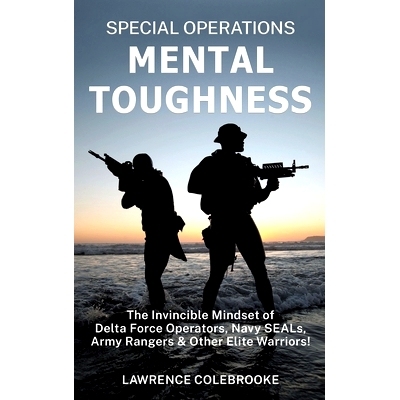 预订 Special Operations Mental Toughness: The Invincible Mindset of Delta Force Operators, Navy SEALs, Army Rangers and