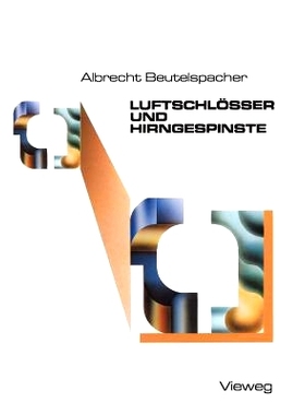 预订 Luftschlösser und Hirngespinste: Bekannte und unbekannte Schätze der Mathematik, ans Licht befördert und mit neu
