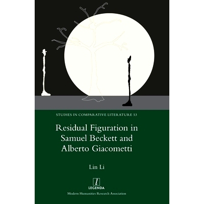 预订 Residual Figuration in Samuel Beckett and Alberto Giacometti: 9781781886625