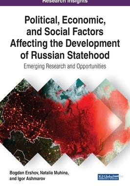 【预订】Political, Economic, and Social Factors Affecting the Development of Russian Statehood: Emerging Research ...