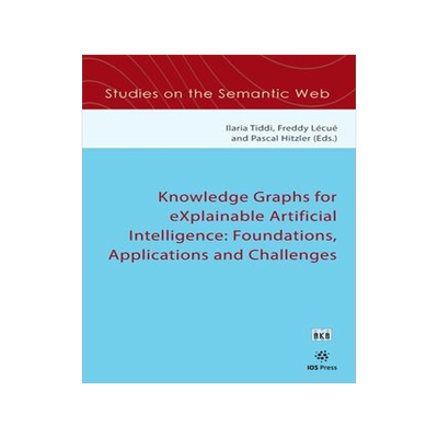 [预订]Knowledge Graphs for eXplainable Artificial Intelligence 9781643680804