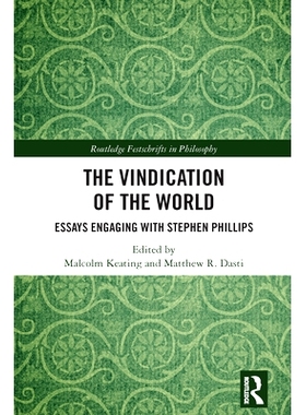 预订 The Vindication of the World: Essays Engaging with Stephen Phillips 世界的辩护：与斯蒂芬·菲利普斯接触的文集: 97810