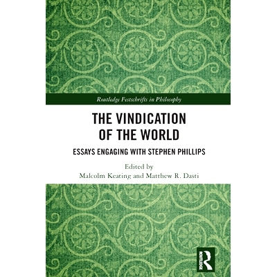 预订 The Vindication of the World: Essays Engaging with Stephen Phillips 世界的辩护：与斯蒂芬·菲利普斯接触的文集: 97810