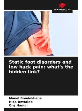 预订 Static foot disorders and low back pain: what’s the hidden link? 靜足障礙和腰痛：隱藏的環節是什麼？: 9786208276706