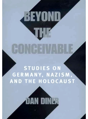 预订 Beyond the Conceivable: Studies on Germany, Nazism, and the Holocaust: 9780520213456