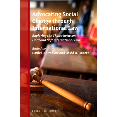 预订 Advocating Social Change through International Law: Exploring the Choice between Hard and Soft International Law 通