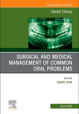 【预订】Surgical and Medical Management of Common Oral Problems, an Issue of Dental Clinics of North America, Volu...