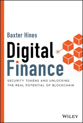 【预订】Digital Finance - Security Tokens And Unlocking The Real Potential Of Blockchain