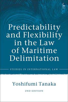 [预订]Predictability and Flexibility in the Law of Maritime Delimitation 9781509912117
