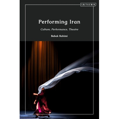 预订 Performing Iran: Culture, Performance, Theatre 表演伊朗: 9780755635146