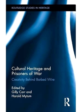预订 Cultural Heritage and Prisoners of War: Creativity Behind Barbed Wire 文化遗产和战俘：刺绳背后的创意: 9780415522151