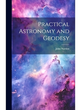 预订 Practical Astronomy and Geodesy: 9781019857458