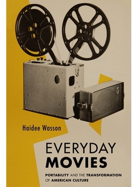预订 Everyday Movies: Portable Film Projectors and the Transformation of American Culture: 9780520331686
