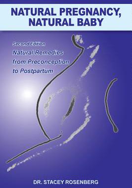 预订 Natural Pregnancy, Natural Baby: Second Edition Natural Remedies from Preconception to Postpartum