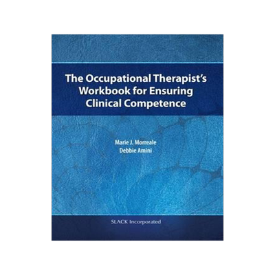 [预订]The Occupational Therapist’s Workbook for Ensuring Clinical Competence 9781630910495