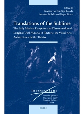 预订 Translations of the Sublime: The Early Modern Reception and Dissemination of Longinus’ Peri Hupsous in Rhetoric, t