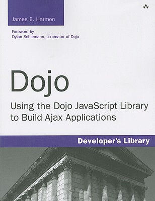 【预售】Dojo: Using the Dojo JavaScript Library to Build Ajax Applications