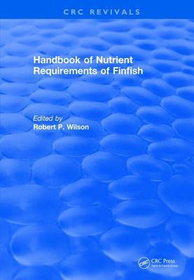 【预订】Revival: Handbook of Nutrient Requirements of Finfish (1991) 9781138560000