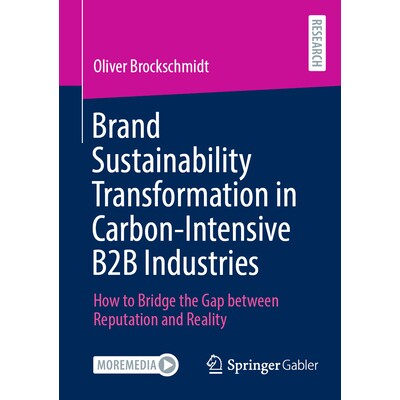 预订 Brand Sustainability Transformation in Carbon-Intensive B2B Industries How to Bridge the Gap between Reputation and