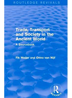 预订 Trade, Transport and Society in the Ancient World (Routledge Revivals): A Sourcebook: 9781138826601