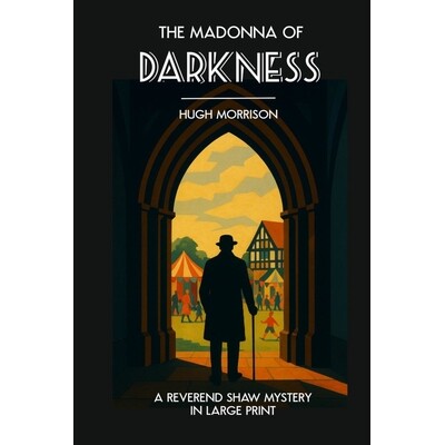 预订 The Madonna of Darkness: A large-print 1930s Golden-Age-style ’Reverend Shaw’ mystery 9798247610083