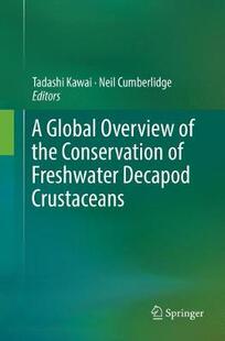 【预订】A Global Overview of the Conservation of Freshwater Decapod Crustaceans