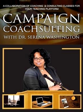 预订 Campaign Coachsulting with Dr. Serena Washington: A Collaboration of Coaching & Consulting Classes For Your Teachin