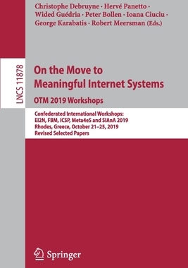 【预订】On the Move to Meaningful Internet Systems: Otm 2019 Workshops: Confederated International Workshops: Ei2n...