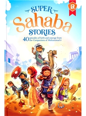 预订 The Lives of the Sahaba: 30 Short Stories of Faith and Courage from the lives of the Companions of the Prophet Muha