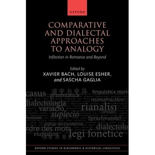 预售 Comparative and Dialectal Approaches to Analogy: Inflection in Romance and Beyond 比较与方言类比法：浪漫及其他语言