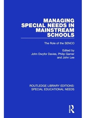 预订 Managing Special Needs in Mainstream Schools: The Role of the SENCO 管理主流*的特殊需求：SENCO的作用: 9781138592
