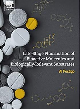 【预售】Late-Stage Fluorination of Bioactive Molecules and Biologically-Relevant Substrates